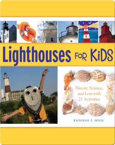 Lighthouses for Kids: History, Science, and Lore with 21 Activities book
