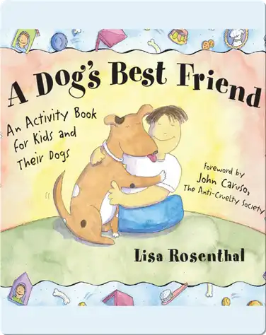 Dog's Best Friend: An Activity Book for Kids and Their Dogs book