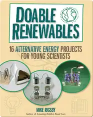 Doable Renewables: 16 Alternative Energy Projects for Young Scientists