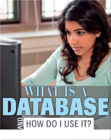 What Is a Database And How Do I Use it? book