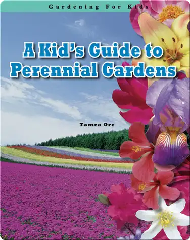 A Kid's Guide to Perennial Gardens book