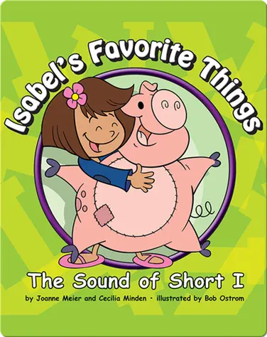 Isabel's Favorite Things: The Sounds of Short I book