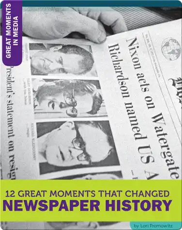 12 Great Moments That Changed Newspaper History book