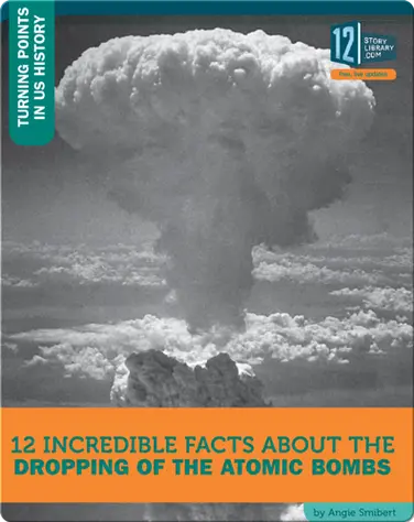 12 Incredible Facts About The Dropping Of The Atomic Bombs book