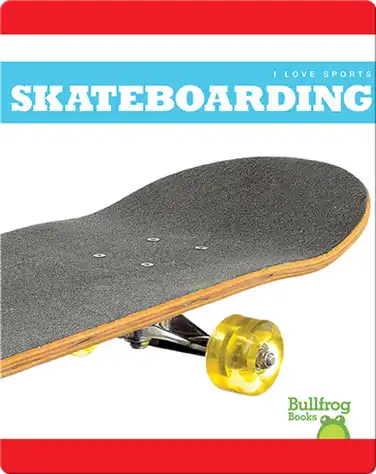 I Love Sports: Skateboarding book