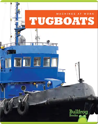 Machines At Work: Tugboats book