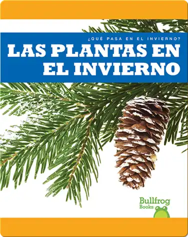 Las Plantas en el Invierno (¿Qué Pasa en el Invierno?) book