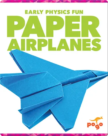 Early Physics Fun: Paper Airplanes book