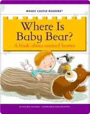 Where Is Baby Bear? A Book about Animal Homes