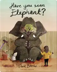 Have You Seen Elephant?
