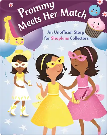 Prommy Meets Her Match: An Unofficial Story for Shopkins Collectors book
