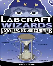 Labcraft Wizards: Magical Projects and Experiments