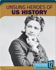 Unsung Heroes Of US History