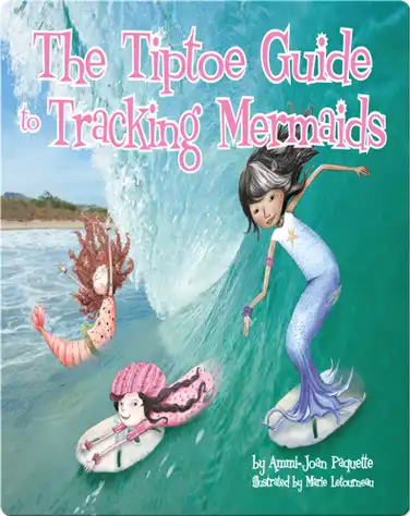 The Tiptoe Guide to Tracking Mermaids book