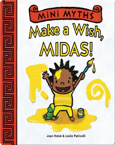 Make a Wish, Midas! (Mini Myths) book