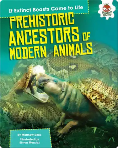 Prehistoric Ancestors of Modern Animals book