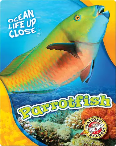 Ocean Life Up Close: Parrotfish book