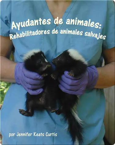 Ayudantes de animales: Rehabilitadores de animales salvajes book