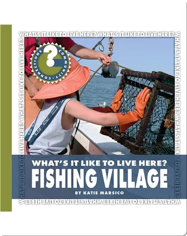 What's it like to Live here? Fishing Village book
