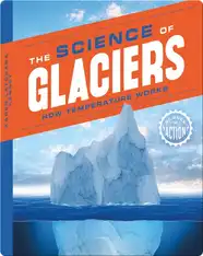 Science of Glaciers: How Temperature Works
