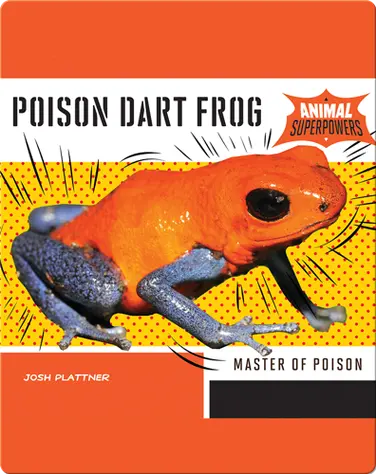 Poison Dart Frog: Master of Poison book