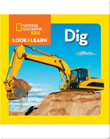 National Geographic Kids Look and Learn: Dig! book