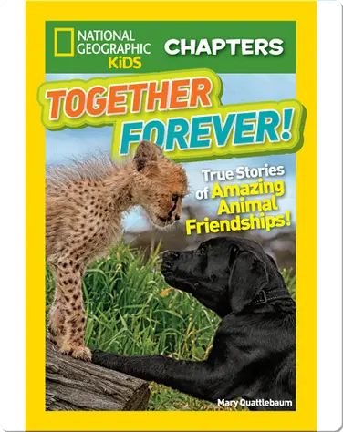 National Geographic Kids Chapters: Together Forever book