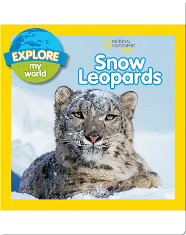 Explore My World Snow Leopards book