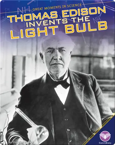 Thomas Edison Invents the Light Bulb book