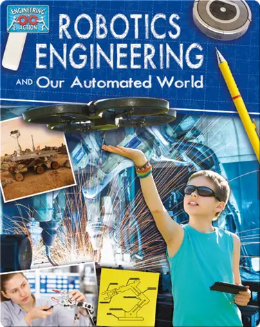 Robotics Engineering and Our Automated World book