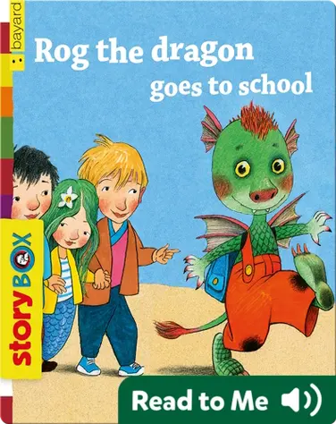 Rog the Dragon Goes to School book