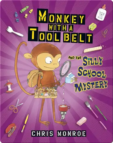 Monkey with a Tool Belt and the Silly School Mystery book