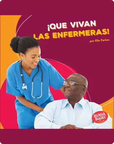 ¡Que vivan las enfermeras! (Hooray for Nurses!) book