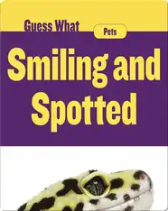 Smiling and Spotted