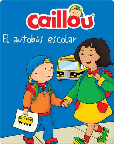 Caillou : El autobus escolar book