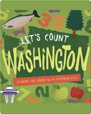 Let's Count Washington: Numbers and Colors in the Evergreen State