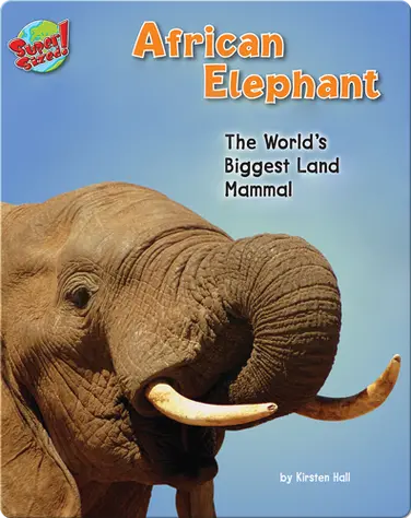 African Elephant: The World's Biggest Land Mammal book