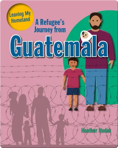 A Refugee's Journey From Guatemala book
