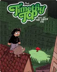 Timothy Top Book One: The Green Pig