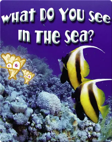 What Do You See In The Sea? book