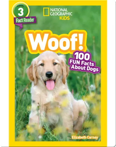 National Geographic Readers: Woof! 100 Fun Facts About Dogs book