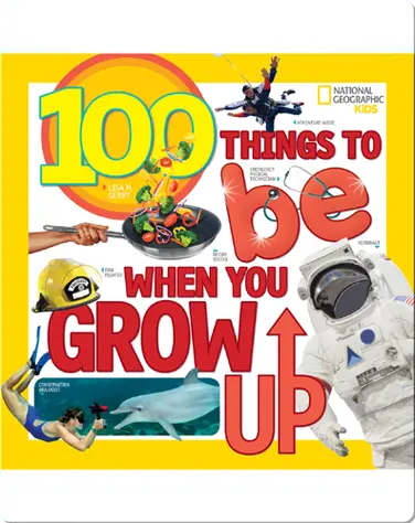 100 Things to Be When You Grow Up book