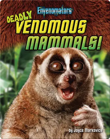 Deadly Venomous Mammals! book