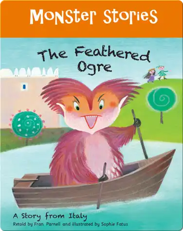 Monster Stories: The Feathered Ogre book