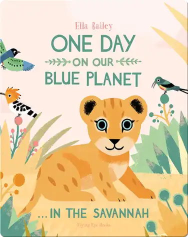 One Day on Our Blue Planet: In the Savannah book