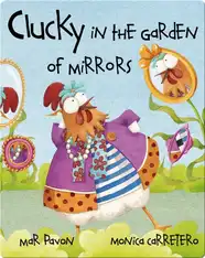 Clucky in the Garden of Mirrors