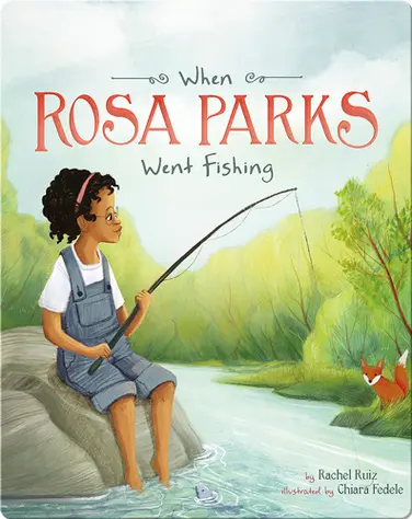 When Rosa Parks Went Fishing book