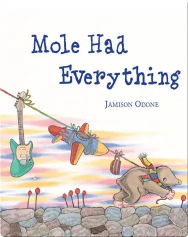 Mole Had Everything book