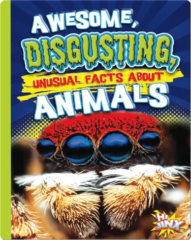 Awesome, Disgusting, Unusual Facts about Animals book