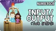 Input/Output (Two Steps)